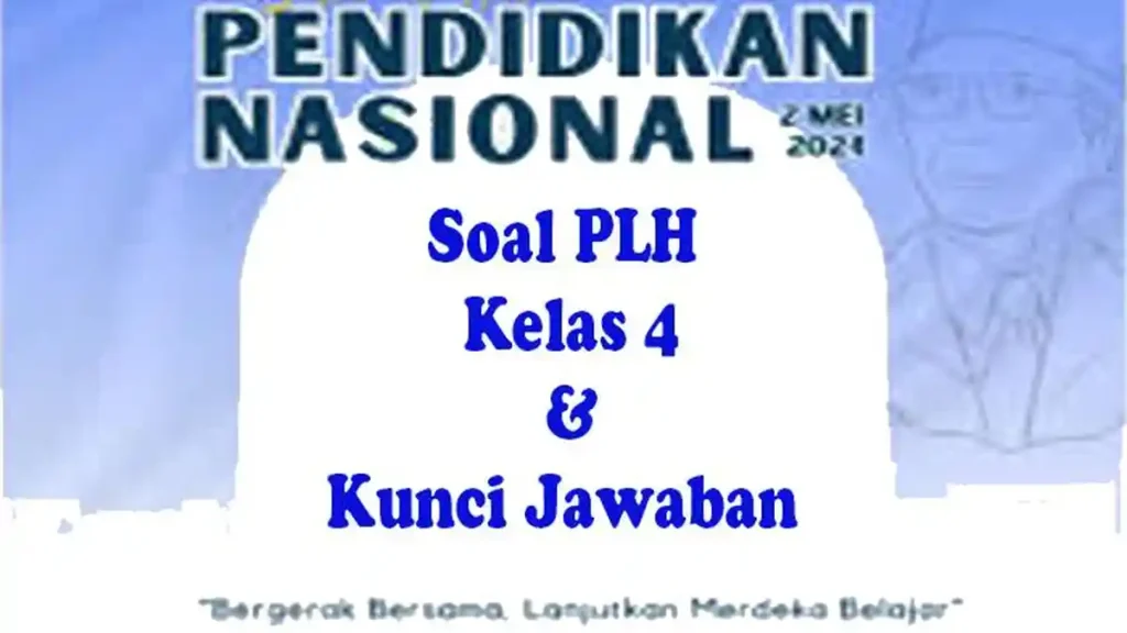 Akhirnya Tersedia! Soal PLH Kelas 4 Semester 2 Lengkap Gratis, 7 Modul Teruji Akhirnya Tersedia! Soal PLH Kelas 4 Semester 2 Lengkap Gratis, 7 Modul Teruji