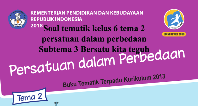 Rahasia Skor Tinggi Kerjakan soal tema 2 sub tema 3 kelas 6 revisi 2018 Ini Ternyata Mudah Rahasia Skor Tinggi Kerjakan soal tema 2 sub tema 3 kelas 6 revisi 2018 Ini Ternyata Mudah
