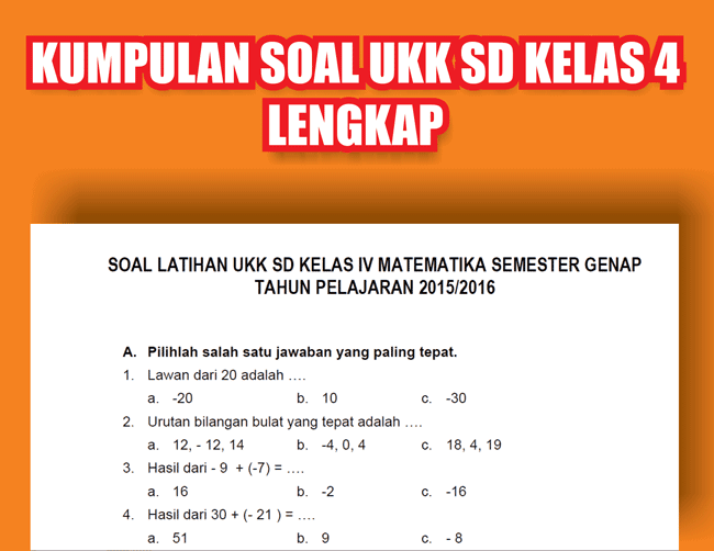 Lengkap Kumpulan Soal UKK SD MI Kelas 4 Semester Genap - Semua Ada Disini Lengkap Kumpulan Soal UKK SD MI Kelas 4 Semester Genap - Semua Ada Disini